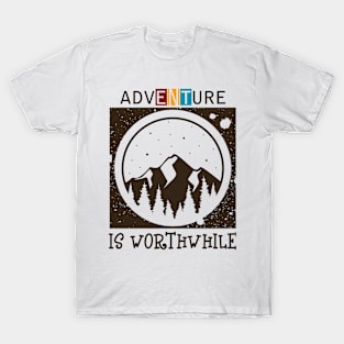 adventure is worthwhile T-Shirt